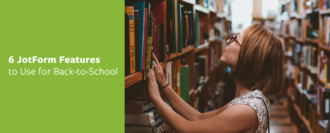 6 Jform Features to Use for Back-to-School